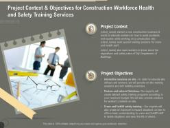 Project Context And Objectives For Construction Workforce Health And Safety Training Services Ppt File