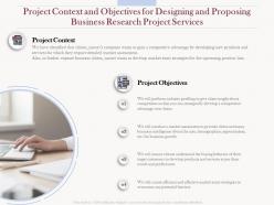 Project context and objectives for designing and proposing business research project services ppt grid