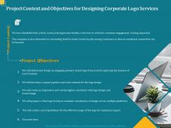 Project context and objectives for designing corporate logo services ppt powerpoint topics
