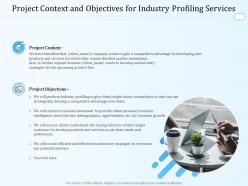 Project Context And Objectives For Industry Profiling Services Ppt Powerpoint Formats