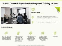 Project context and objectives for manpower training services ppt powerpoint presentation slides