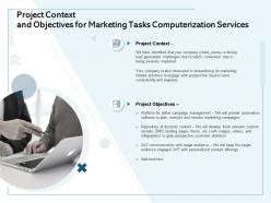 Project context and objectives for marketing tasks computerization services campaign management ppt slides