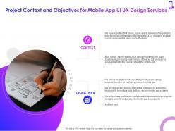 Project context and objectives for mobile app ui ux design services ppt powerpoint layout