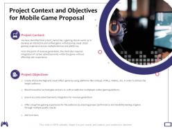 Project context and objectives for mobile game proposal certain advertisements ppt presentation slides