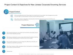 Project context and objectives for new joinees corporate grooming services ppt tips