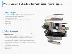 Project context and objectives for paper based printing proposal ppt powerpoint presentation