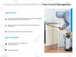 Project Context And Objectives For Pest Control Management Ppt Powerpoint Presentation
