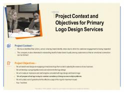 Project context and objectives for primary logo design services ppt powerpoint gallery professional