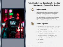 Project context and objectives for shooting documentary feature film services ppt powerpoint presentation slide