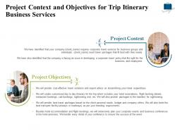 Project Context And Objectives For Trip Itinerary Business Services Ppt Powerpoint Designs