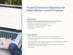 Project context and objectives for video market launch proposal ppt templates