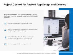 Project context for android app design and develop ppt powerpoint presentation gallery graphics