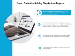 Project context for building shopify store proposal ppt powerpoint presentation