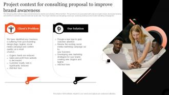 Project Context For Consulting Proposal To Improve Brand Awareness Ppt Icon Display
