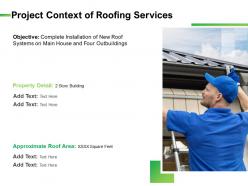 Project context of roofing services ppt design templates