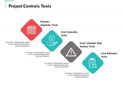Project controls tools ppt powerpoint presentation summary show