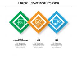 Project conventional practices ppt powerpoint presentation outline samples cpb