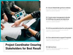 Project coordinator ensuring stakeholders for best result