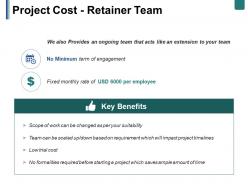 Project cost retainer team ppt summary file formats