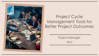 Project Cycle Management Tools For Better Project Outcomes PPT Guidelines AT