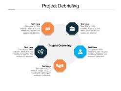 Project debriefing ppt powerpoint presentation icon deck cpb