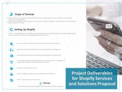 Project deliverables for shopify services and solutions proposal ppt powerpoint presentation