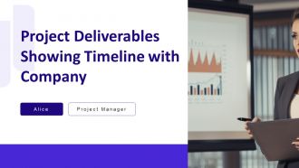 Project Deliverables Showing Timeline With Company PPT Summary AT