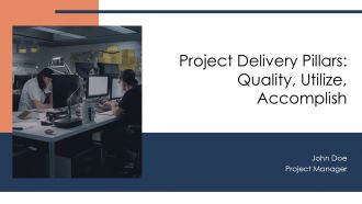 Project Delivery Pillars Quality Utilize Accomplish PPT Example AT