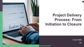 Project Delivery Process From Initiation To Closure PPT PowerPoint AT