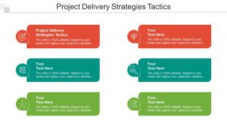 Project Delivery Strategies Tactics Ppt Powerpoint Presentation Layouts Portrait Cpb