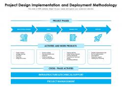 Project design implementation and deployment methodology