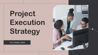 Project Execution Strategy Powerpoint PPT Template Bundles