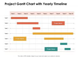 Project gantt chart with yearly timeline ppt powerpoint presentation inspiration