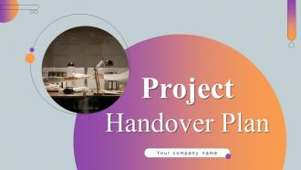 Project Handover Plan Powerpoint Ppt Template Bundles