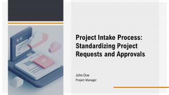 Project Intake Process Standardizing Project Request PPT Template AT