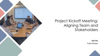 Project Kickoff Meeting Aligning Team And Stakeholders PPT Example AT