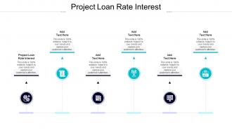 Project Loan Rate Interest Ppt Powerpoint Presentation Slides Graphic Images Cpb