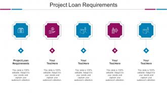 Project Loan Requirements Ppt Powerpoint Presentation Infographic Cpb