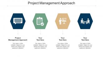 Project Management Approach Ppt Powerpoint Presentation Inspiration Portfolio Cpb