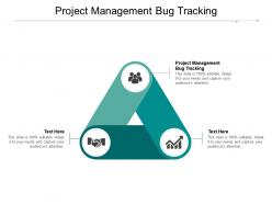Project management bug tracking ppt powerpoint presentation pictures example cpb
