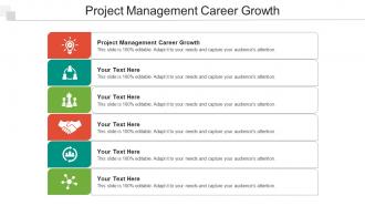 Project Management Career Growth Ppt Powerpoint Presentation Show Slide Portrait Cpb