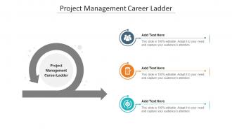 Project Management Career Ladder In Powerpoint And Google Slides Cpb