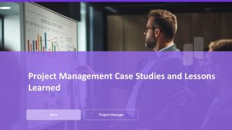 Project Management Case Studies And Lessons Learned PPT Designs AT