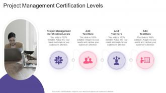 Project Management Certification Levels In Powerpoint And Google Slides Cpb