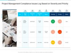Project management compliance issues log based on severity and priority