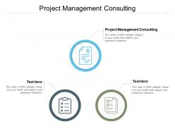 Project management consulting ppt powerpoint presentation outline topics cpb