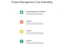 Project management cost estimating ppt powerpoint presentation model gallery cpb
