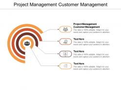 Project management customer management ppt powerpoint presentation file graphic images cpb