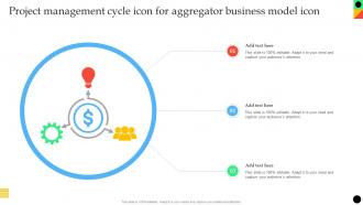 Project Management Cycle Icon For Aggregator Business Model Icon