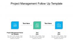 Project management follow up template ppt powerpoint presentation gallery slide cpb